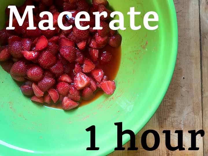 Step 2 Macerate strawberries for 1 hour