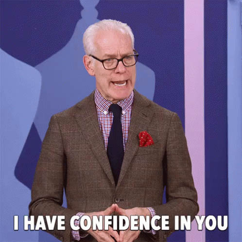 meme of Tim Gunn saying I have confidence in you