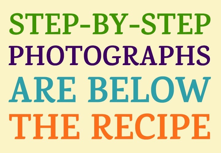 Text that says Step-By-Step Photographs Are Below the Recipe