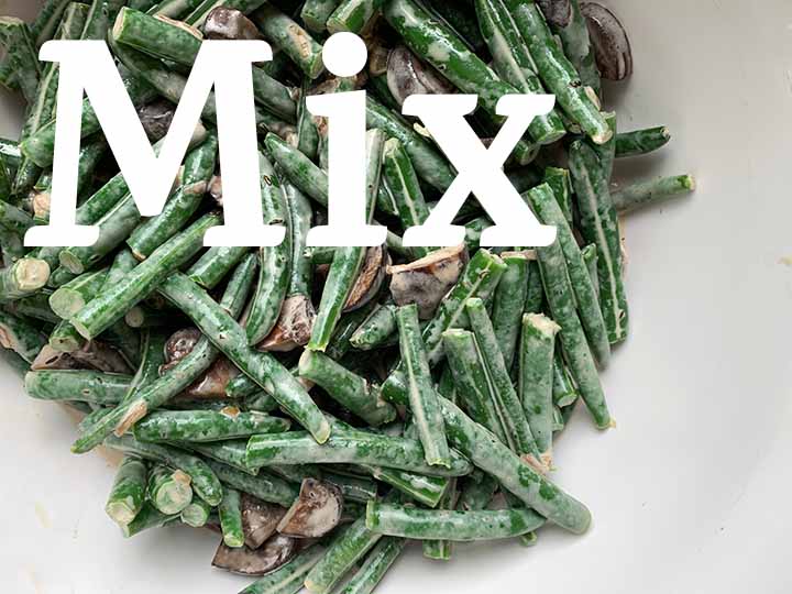 Step 7 Mix together gren bean casserole ingredients