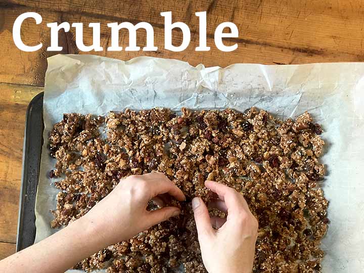 step 9 use your hands to crumble the granola into clusters