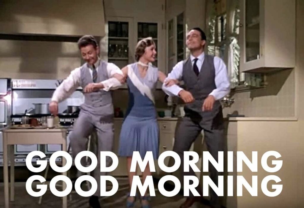 cast of Singing in the Rain singing Good Morning