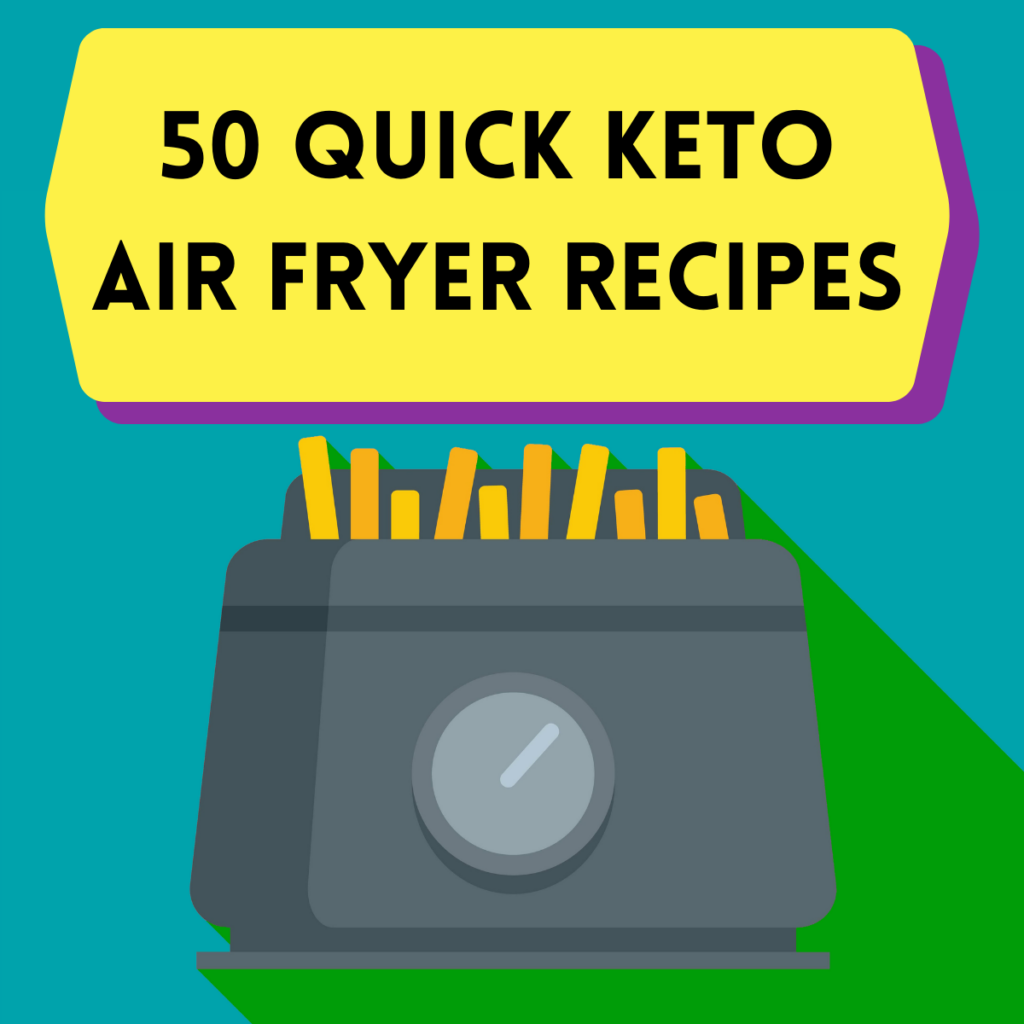 an illustration of an air fryer with text that says 50 Quick Keto Air Fryer Recipes